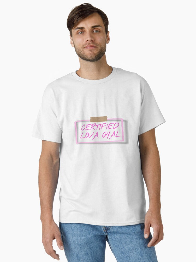 certified lova gyal - drake Classic T-Shirt